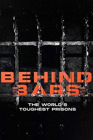 Behind Bars: The World's Toughest Prisons