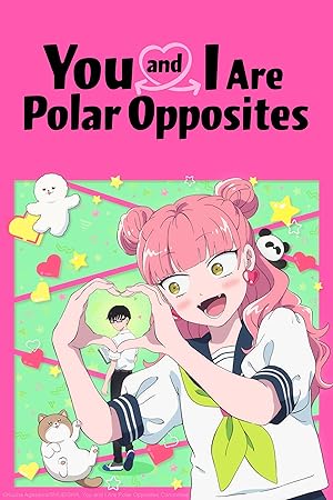 You and I Are Polar Opposites